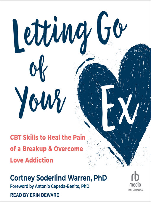Title details for Letting Go of Your Ex by Cortney Soderlind Warren, PhD - Available